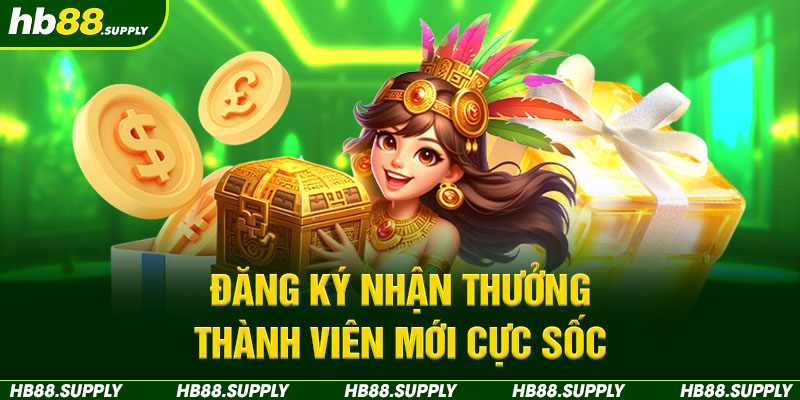 đăng ký nhận thưởng hb88