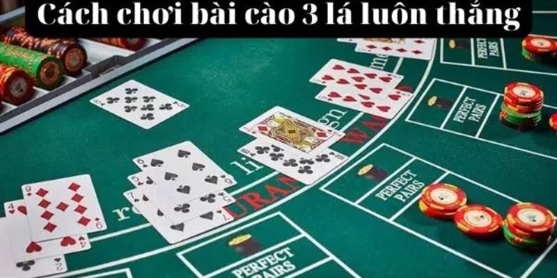 Kinh nghiệm chơi bài cào 3 lá tăng khả năng chiến thắng 