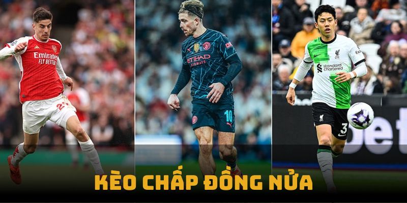 kèo chấp đồng nửa